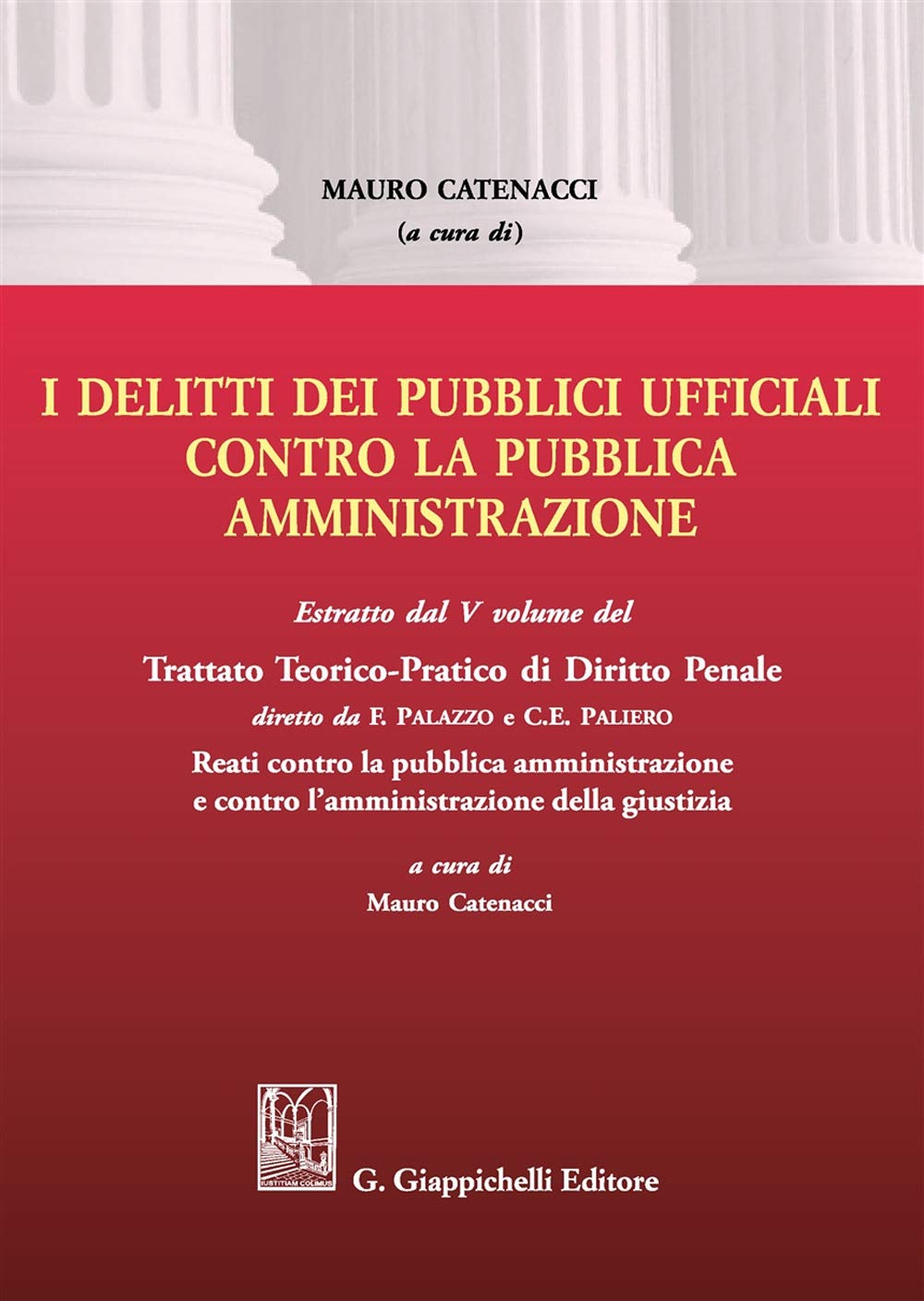 I delitti dei pubblici ufficiali contro la pubblica amministrazione. Estratto dal V volume del Trattato teorico-pratico di diritto penale Law