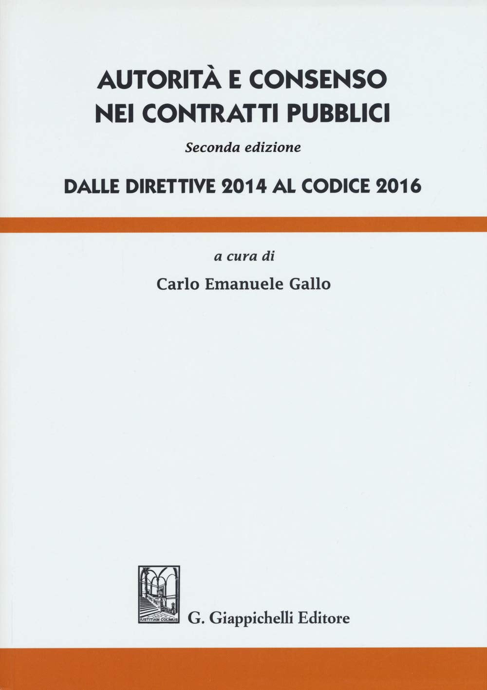 Autorità e consenso nei contratti pubblici. Dalle direttive 2014 al Codice 2016 book