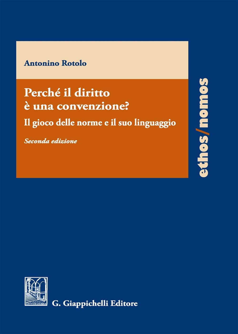 Perché il diritto è una convenzione? Il gioco delle norme e il suo linguaggio (Ethos/nomos) Law