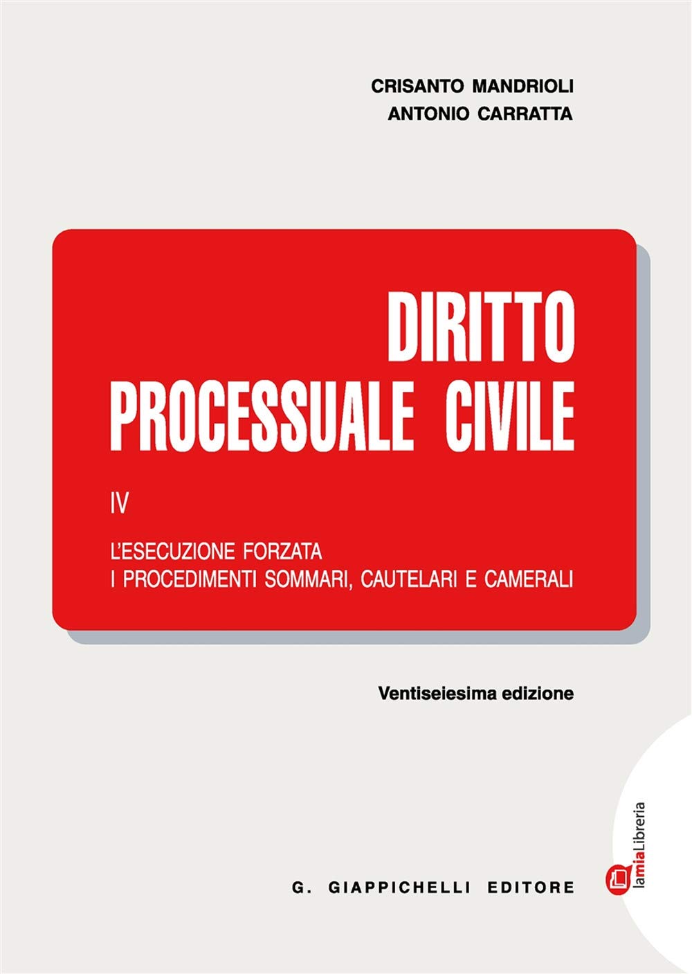 Diritto processuale civile. Con Contenuto digitale (fornito elettronicamente). L'esecuzione forzata, i procedimenti sommari, cautelari e camerali (Vol. 4) Law