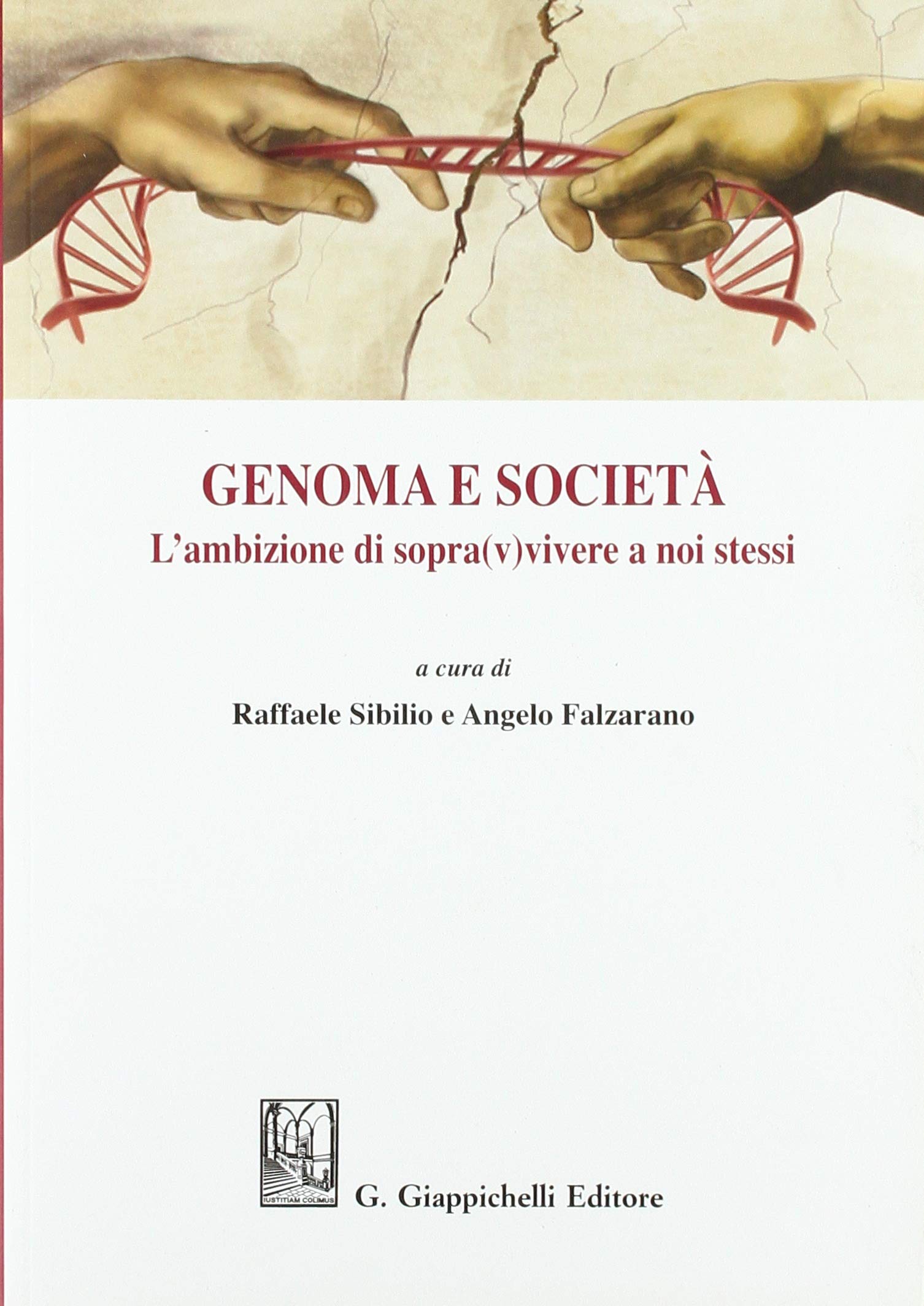 Genoma e società. L'ambizione di sopra(v)vivere a noi stessi book
