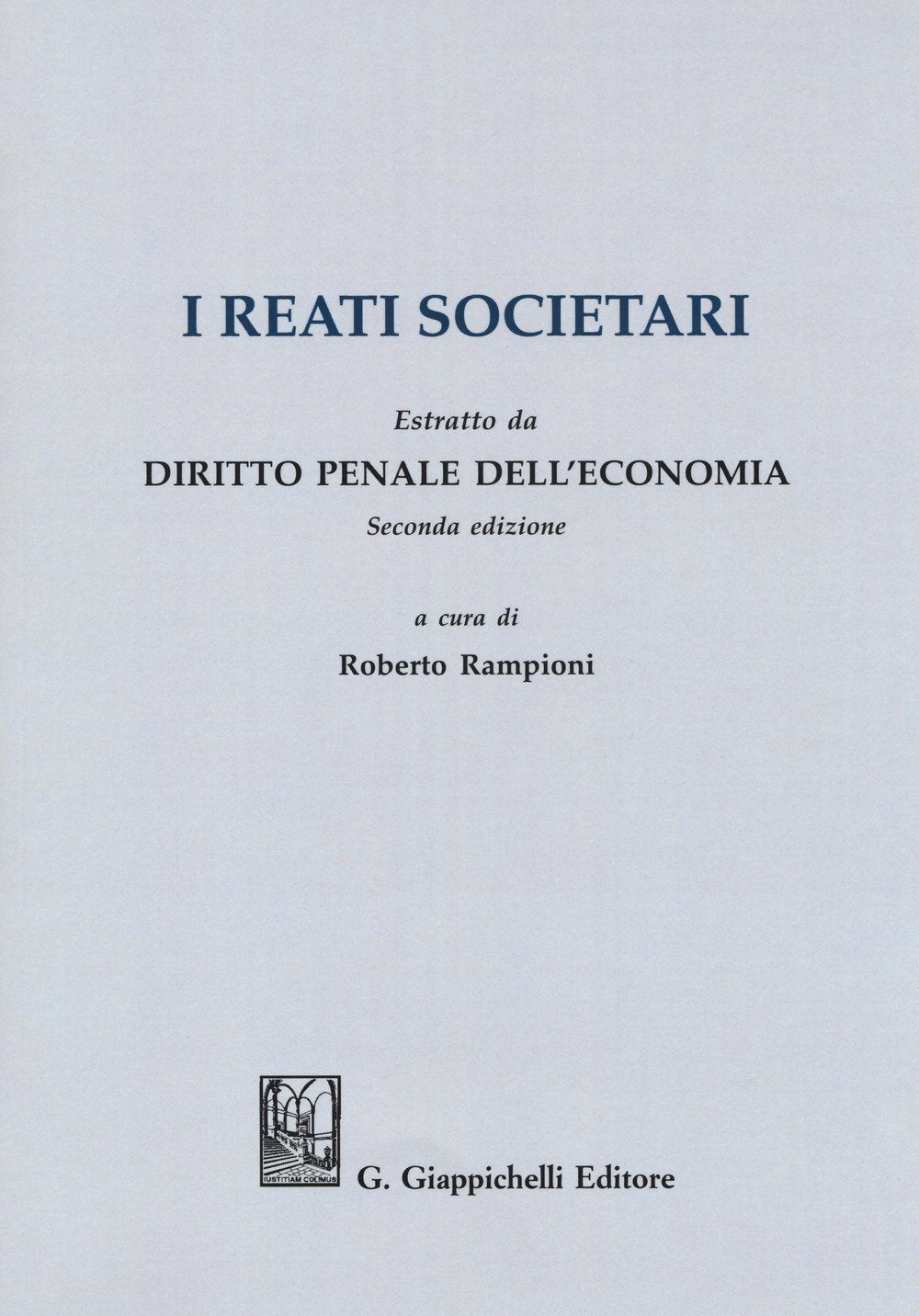 I reati societari. Estratto da «Diritto penale dell'economia» seconda edizione Law