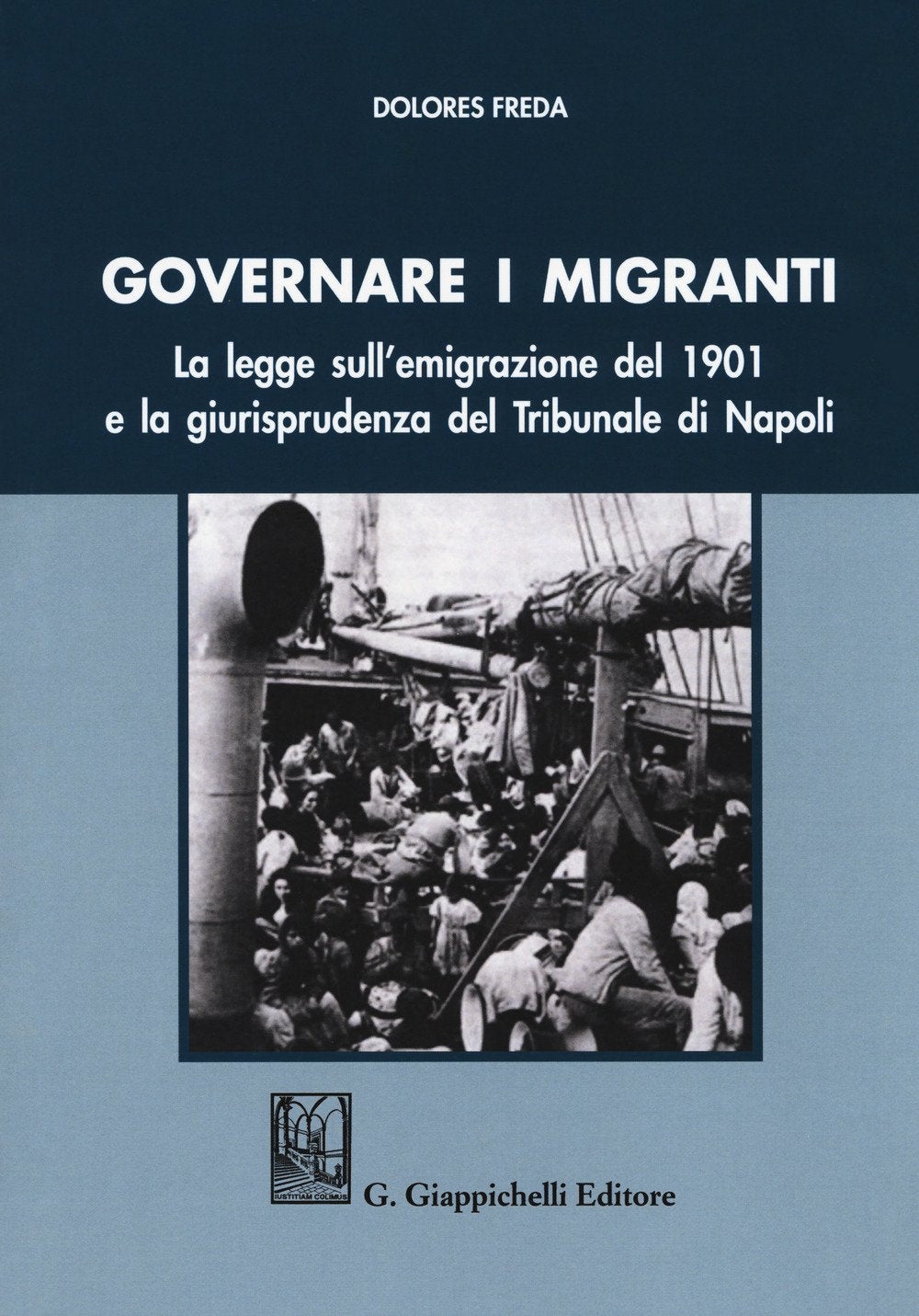 Governare i migranti. La legge sull'emigrazione del 1901 e la giurisprudenza del Tribunale di Napoli Law