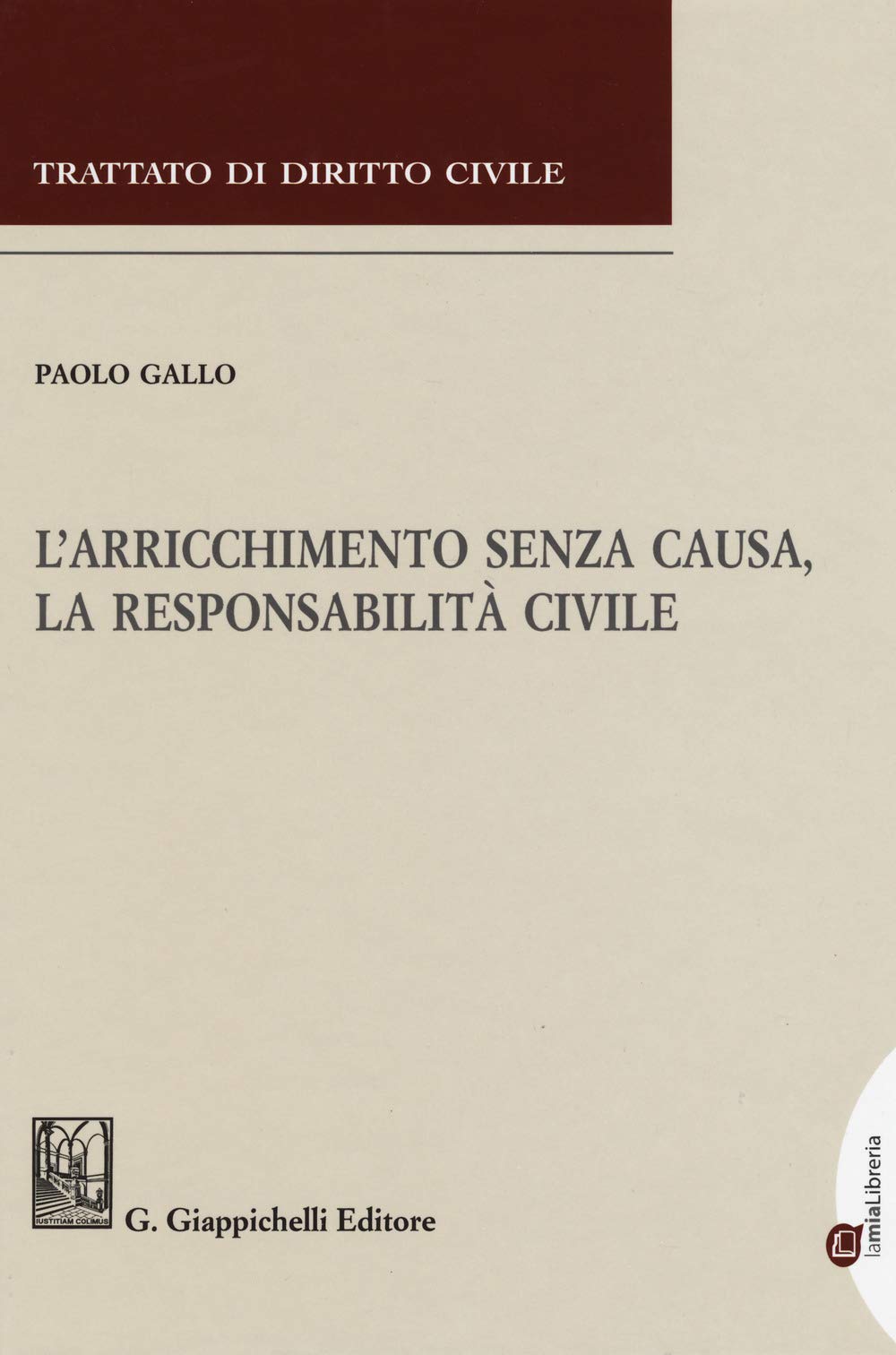 L'arricchimento senza causa, la responsabilità civile (Trattato di diritto civile) Law