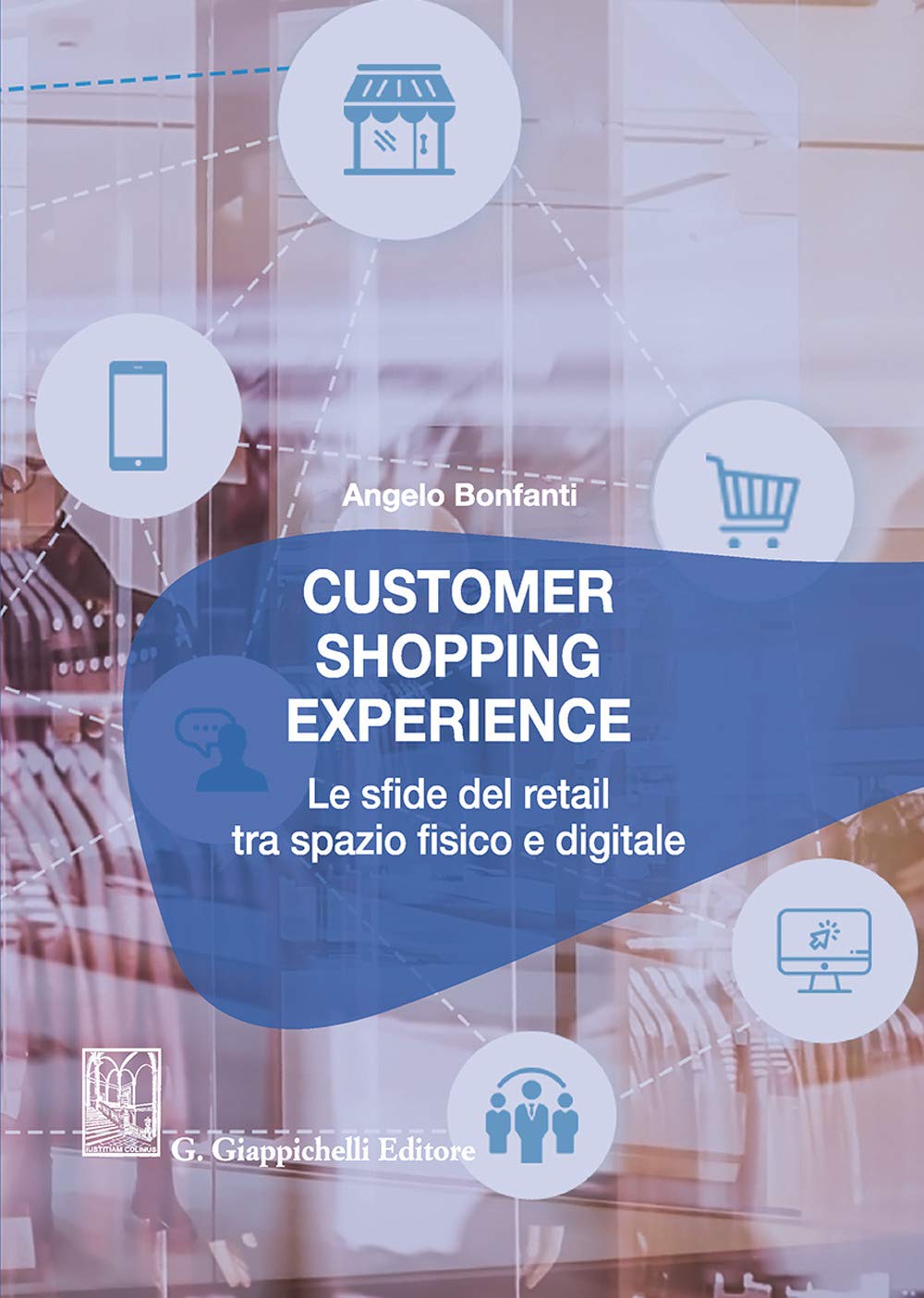 Customer shopping experience. Le sfide del retail tra spazio fisico e digitale Business, Finance & Career