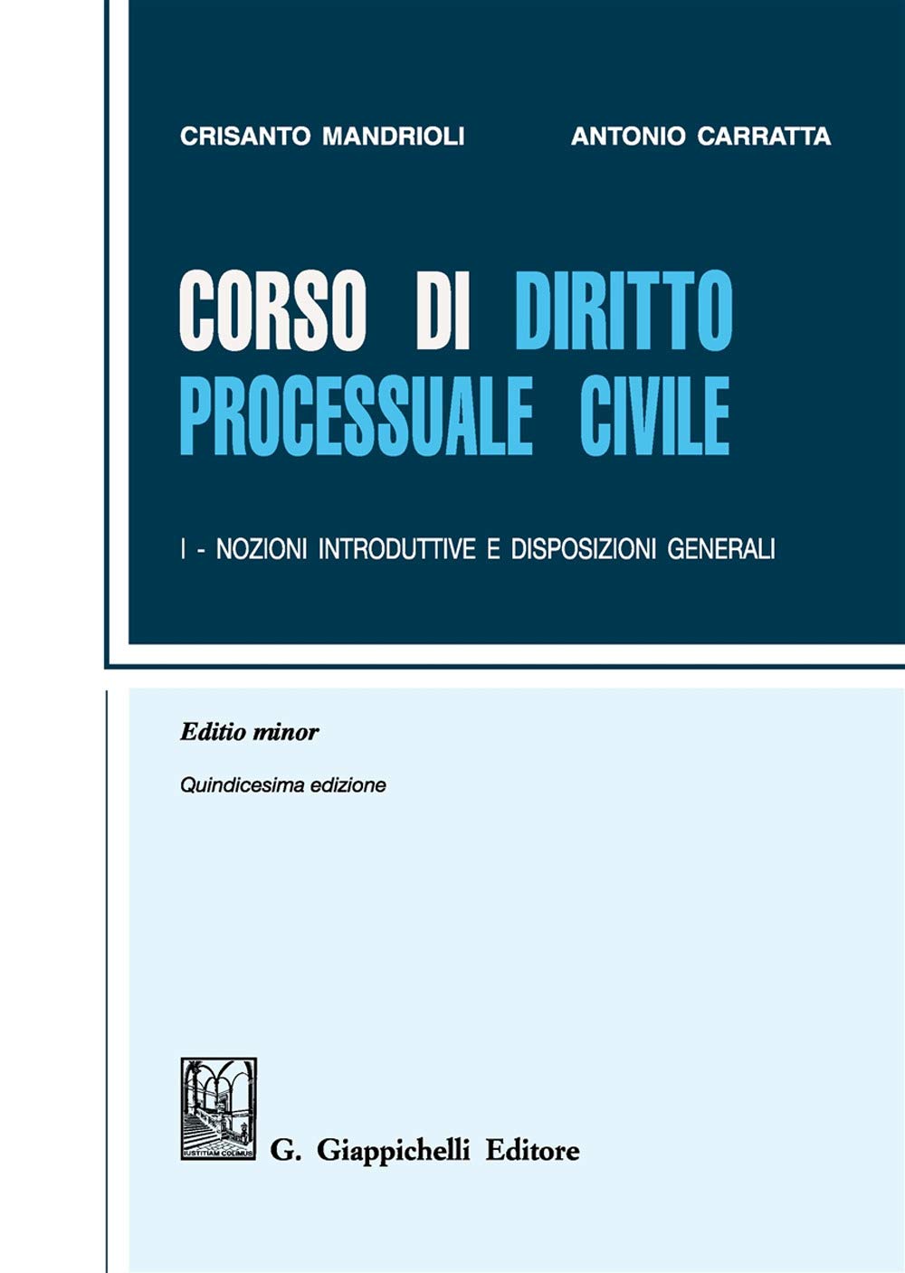 Corso di diritto processuale civile. Ediz. minore. Nozioni introduttive e disposizioni generali (Vol. 1) book