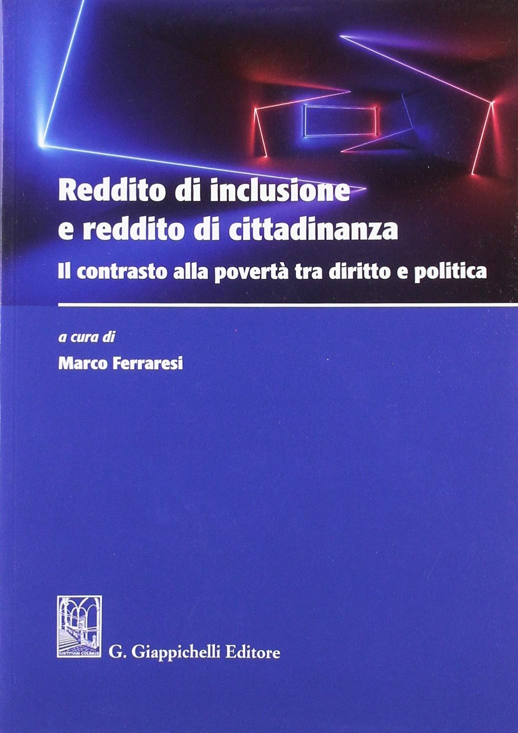 Reddito Di Inclusione E Reddito Di Cittadinanza. Il Contrasto Alla Povertà Tra Diritto E Politica book