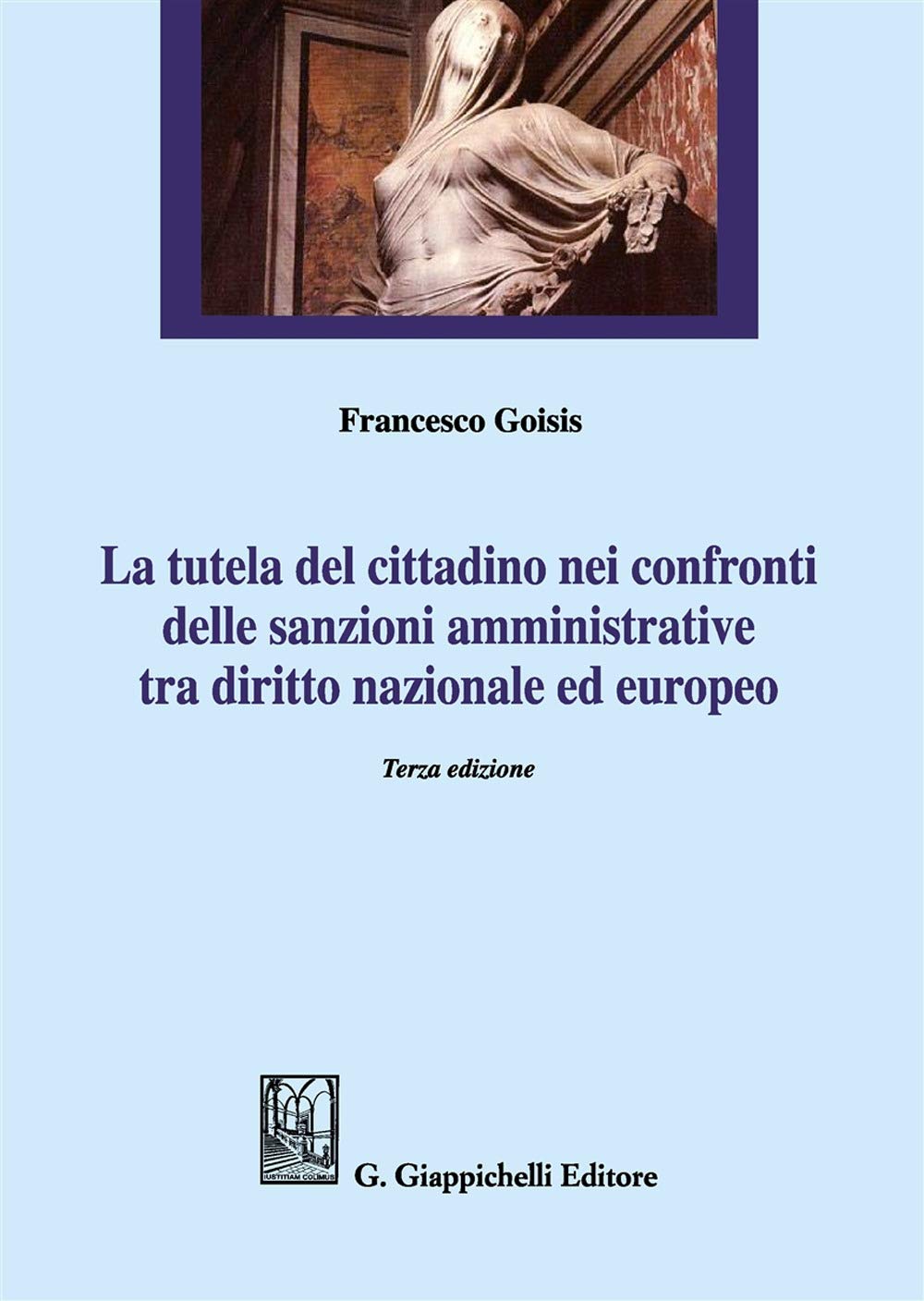 La tutela del cittadino nei confronti delle sanzioni amministrative tra diritto nazionale ed europeo book