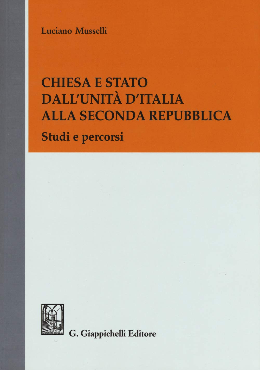 Chiesa e Stato dall'Unità d'Italia alla seconda Repubblica. Studi e percorsi Law