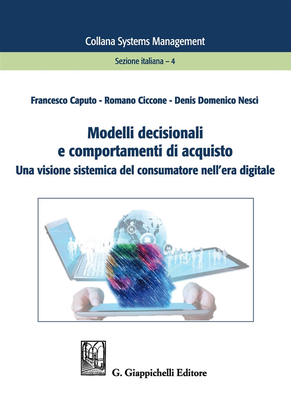 Modelli decisionali e comportamenti di acquisto. Una visione sistemica del consumatore nell'era digitale (Systems management. Sezione italiana) Books