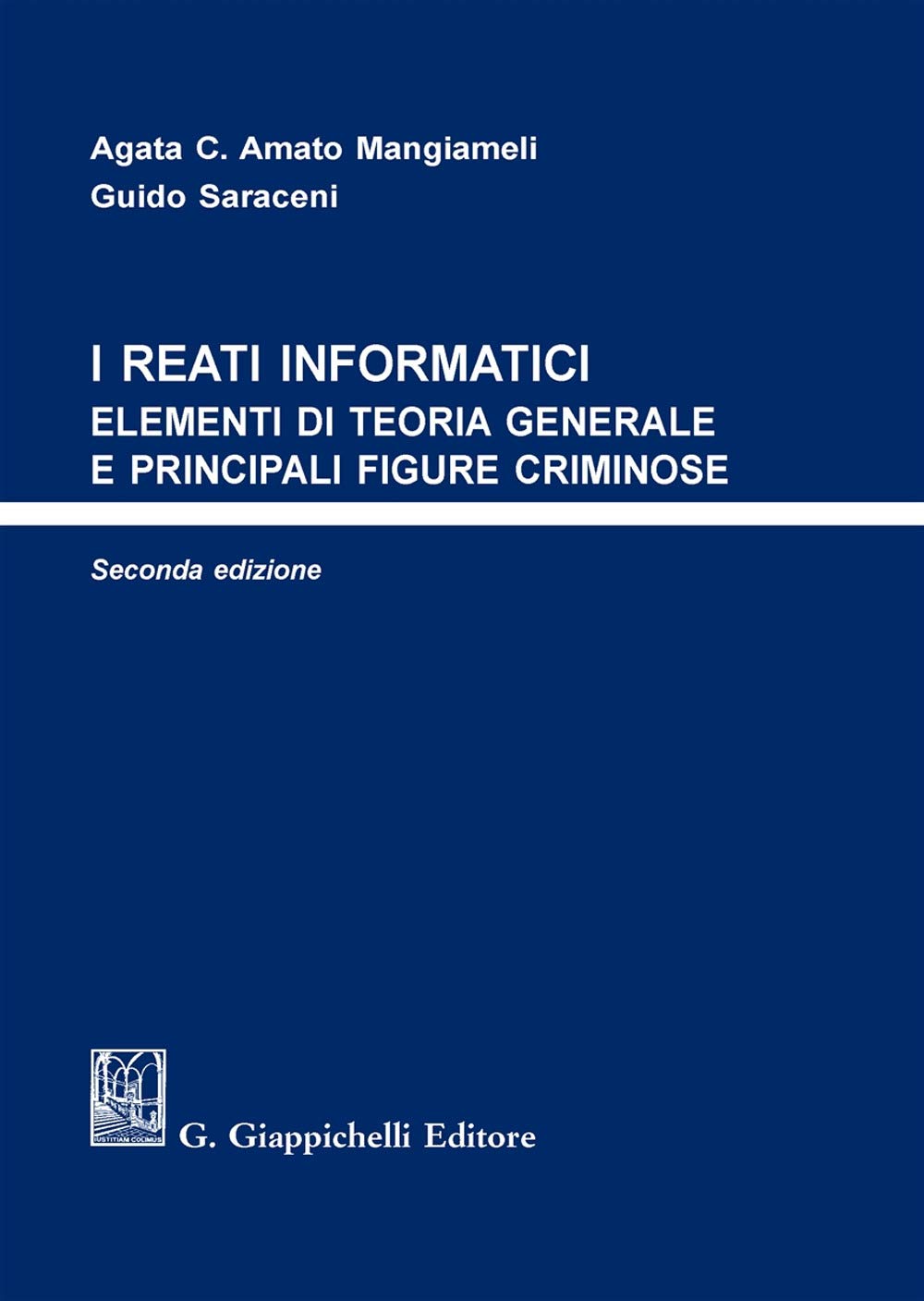 I reati informatici. Elementi di teoria generale e principali figure criminose Law