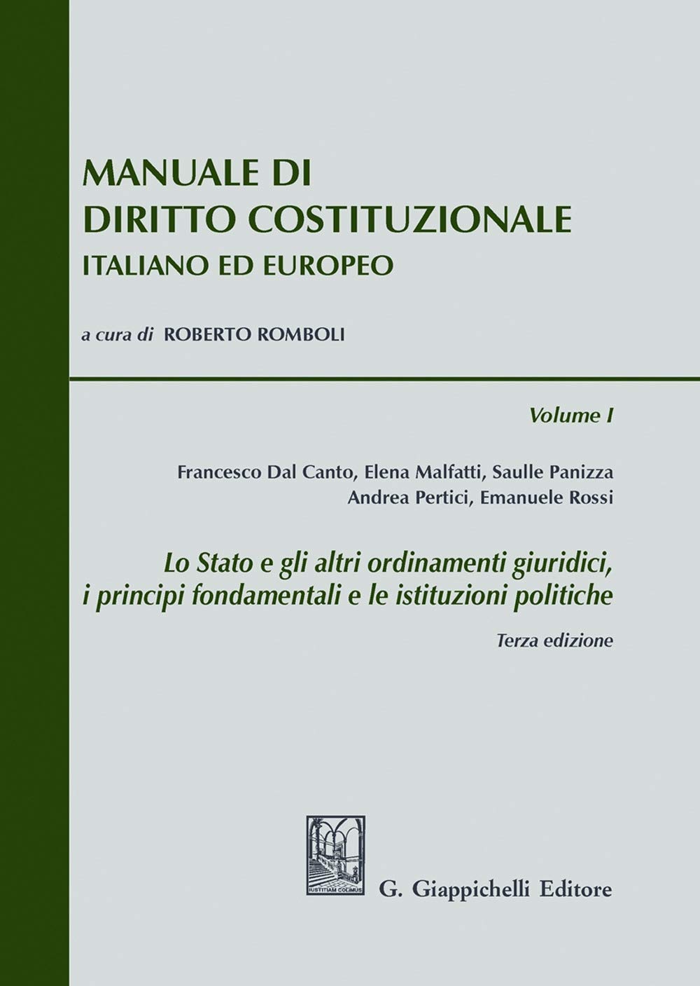 Manuale di diritto costituzionale italiano ed europeo. Lo Stato e gli altri ordinamenti giuridici, i principi fondamentali e le istituzioni politiche (Vol. 1) Law