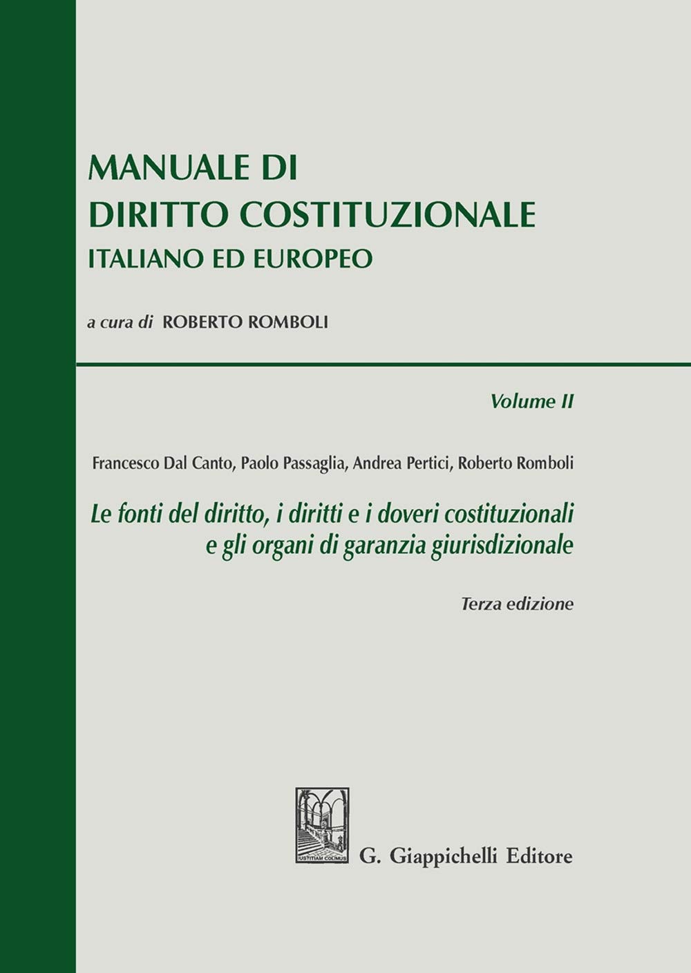 Manuale di diritto costituzionale italiano ed europeo. Le fonti del diritto, i diritti e i doveri costituzionali e gli organi di garanzia giurisdizionale (Vol. 2) Law