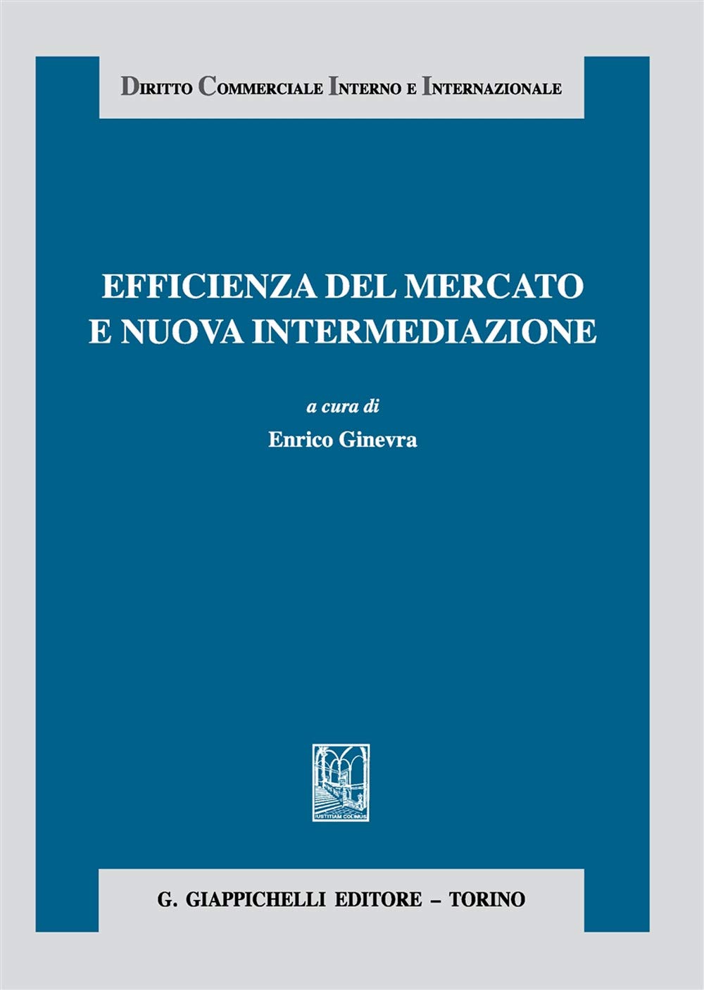 Efficienza del mercato e nuova intermediazione (Diritto commerciale interno e internazionale) Law