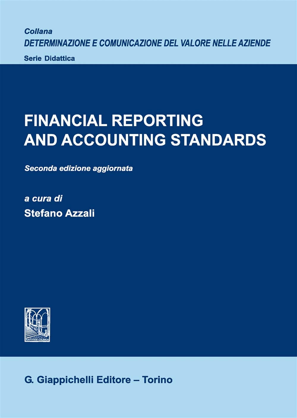 Financial reporting and accounting standards. Nuova ediz. book