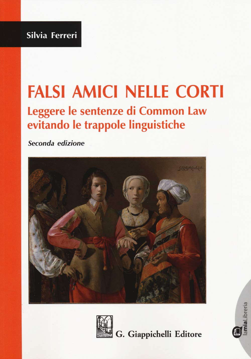 Falsi amici nelle corti. Leggere le sentenze di Common Law evitando le trappole linguistiche. Con espansione online Law