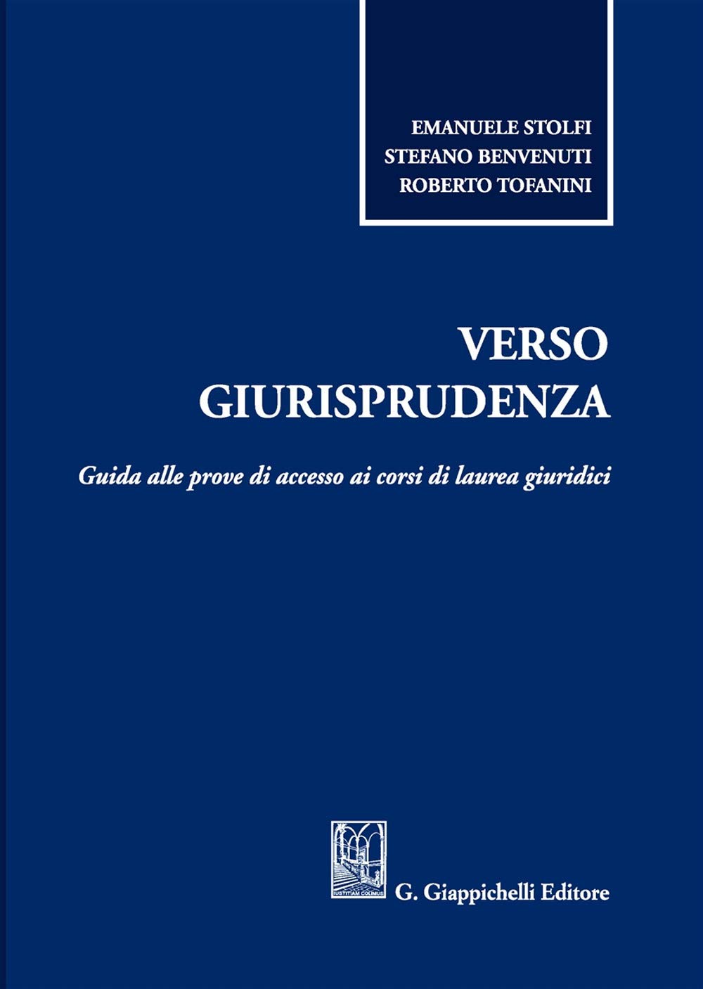 Verso giurisprudenza. Guida alle prove di accesso ai corsi di laurea giuridici Law