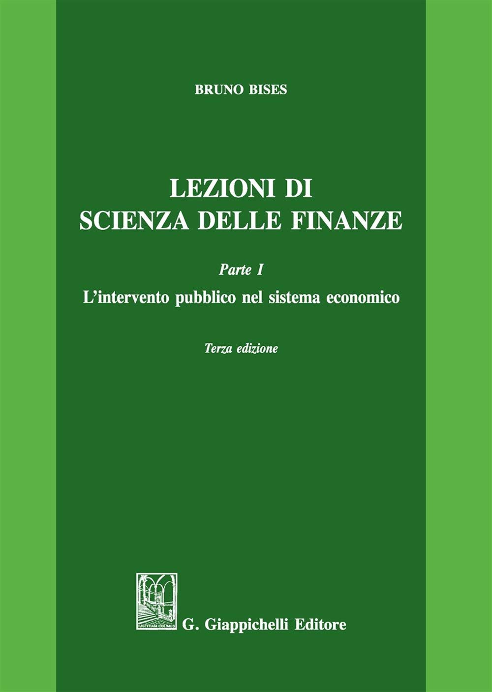 Lezioni di scienza delle finanze. L'intervento pubblico nel sistema economico (Vol. 1) Business & Technology