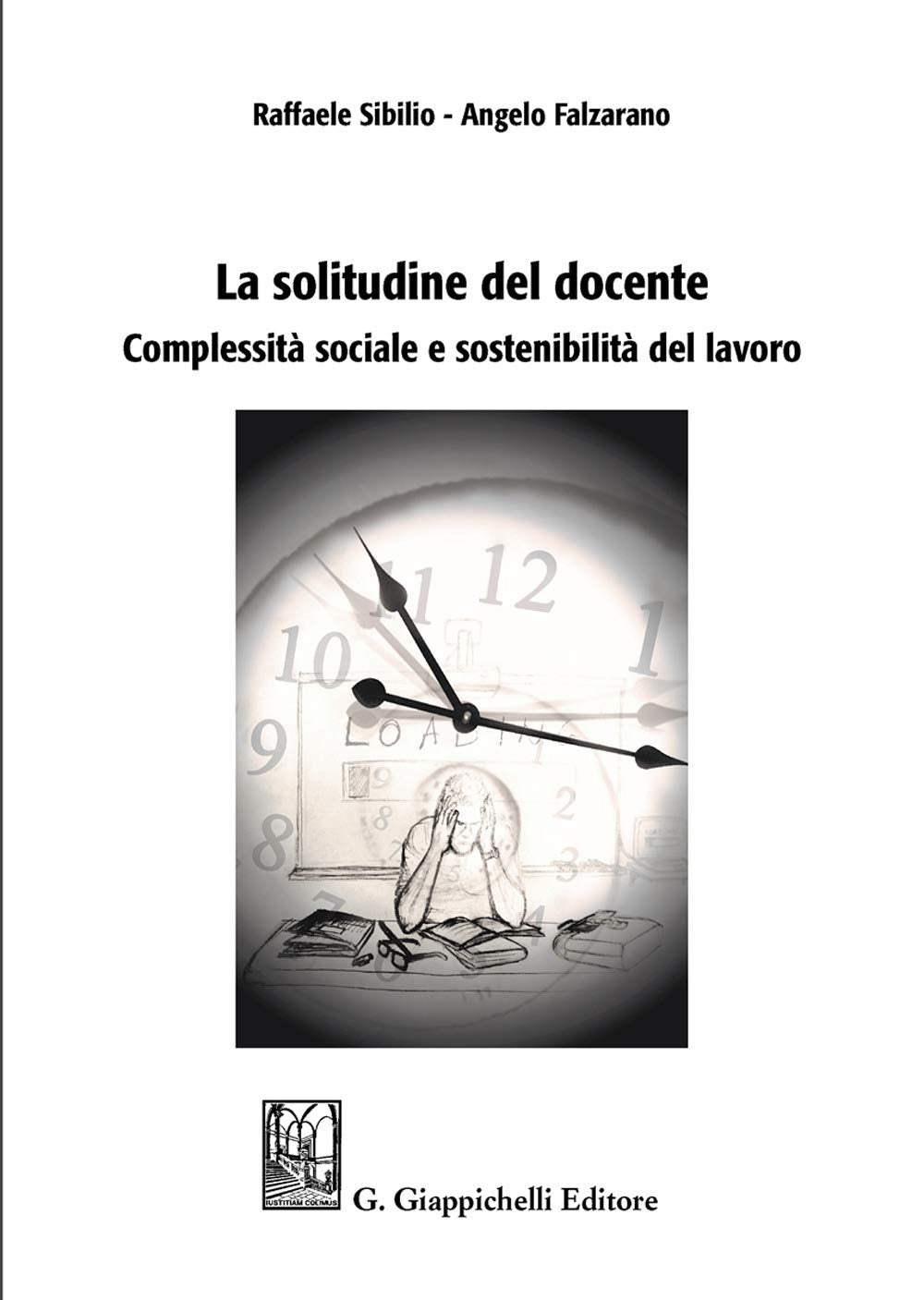 La solitudine del docente. Complessità sociale e sostenibilità del lavoro book
