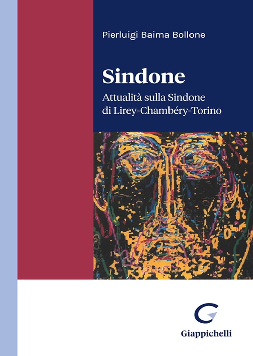 Sindone. Attualità sulla Sindone di Lirey-Chambéry-Torino Religion & Esotericism