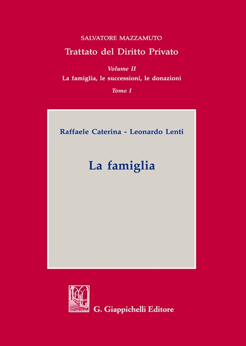 Trattato del diritto privato. La famiglia, le successioni, le donazioni. La famiglia (Vol. 2/1) Law