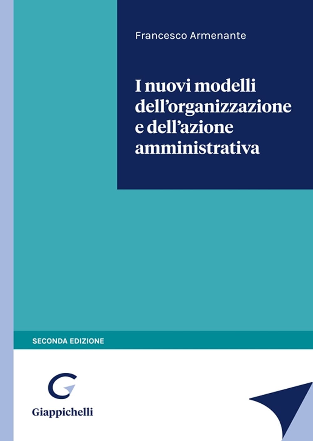 I nuovi modelli dell'organizzazione e dell'azione amministrativa book