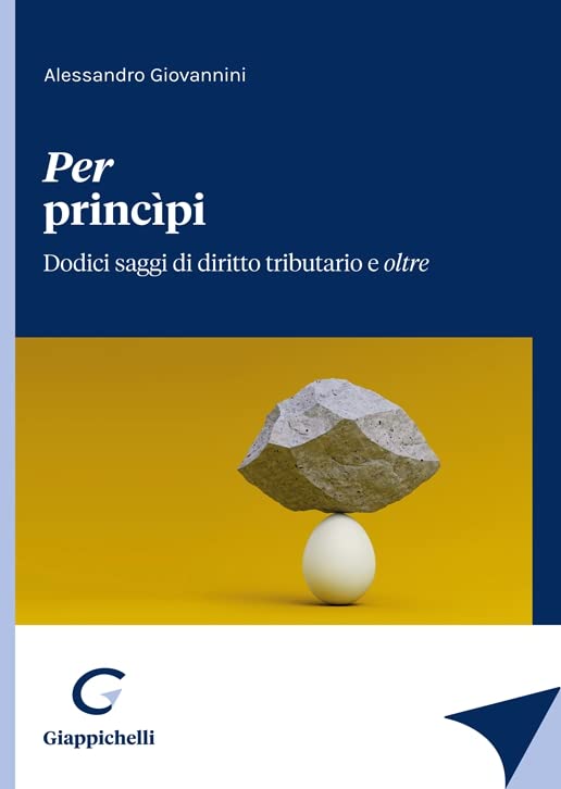 Per princìpi. Dodici saggi di diritto tributario e oltre Law