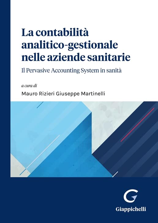 La contabilità analitico-gestionale nelle aziende sanitarie. Il Pervasive Accounting System in sanità book