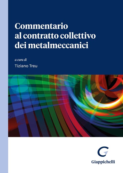 Commentario al contratto collettivo dei metalmeccanici Law