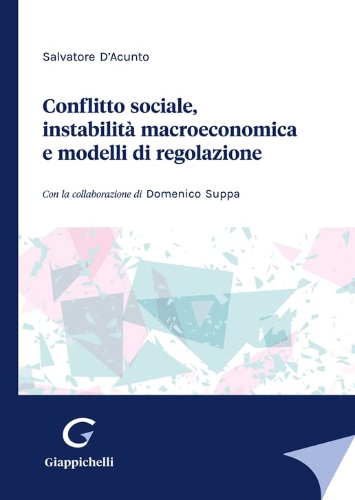 Conflitto sociale, instabilità macroeconomica e modelli di regolazione Business, Finance & Career