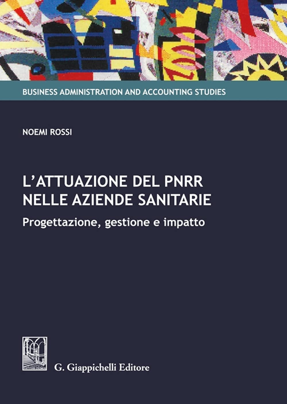 L'attuazione del PNRR nelle aziende sanitarie. Progettazione, gestione e impatto book