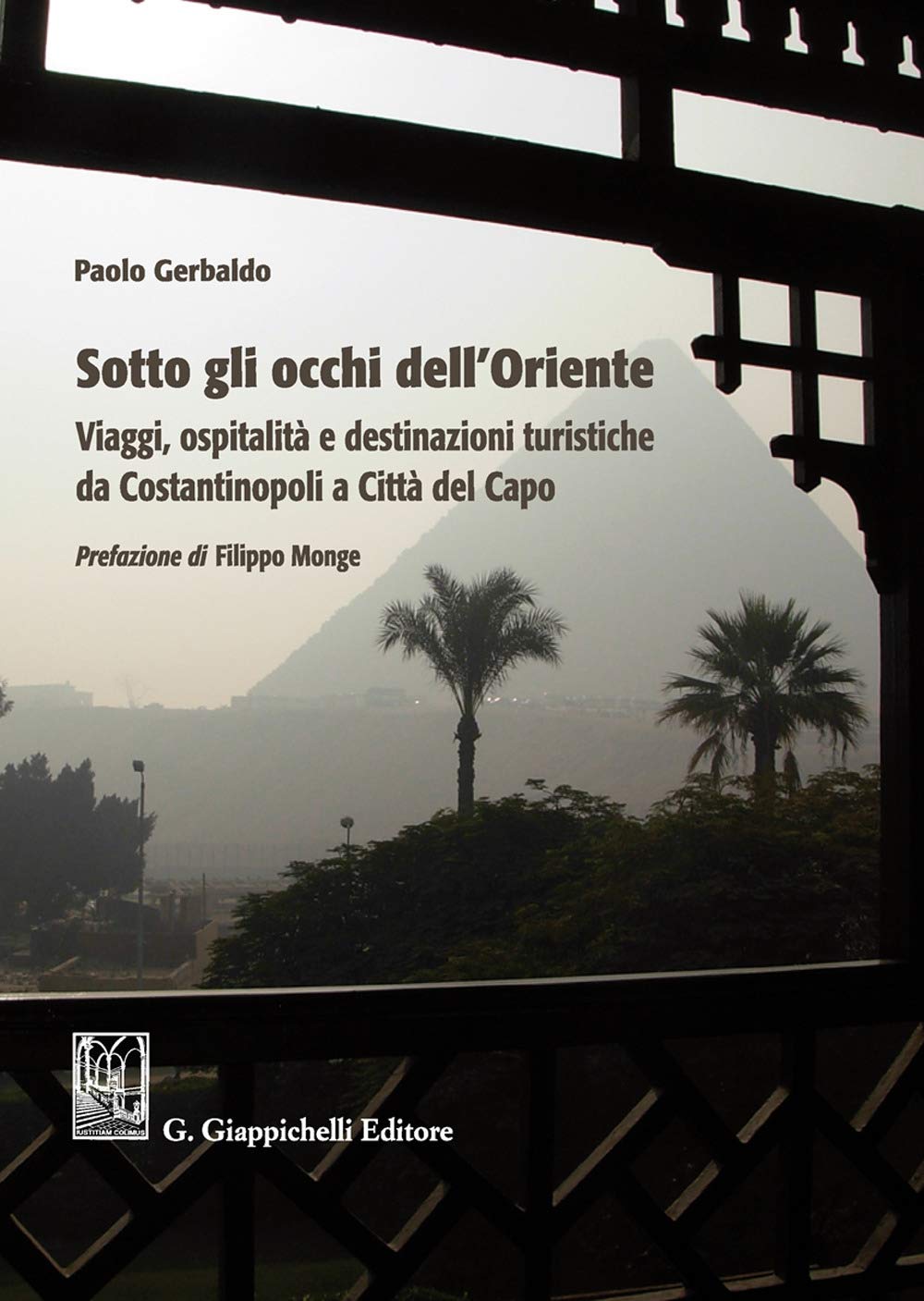 Sotto gli occhi dell'Oriente. Viaggi ospitalità e destinazioni turistiche da Costantinopoli a Città del Capo Business, Finance & Career