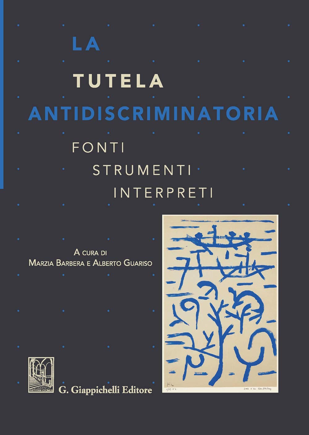 La tutela antidiscriminatoria. Fonti strumenti interpreti book