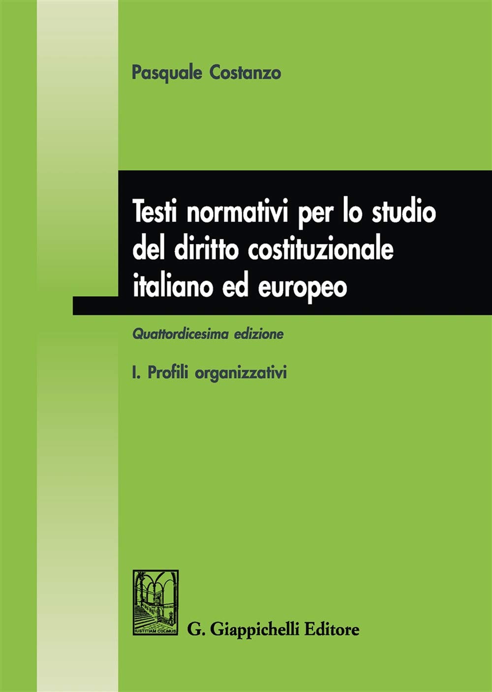 Testi normativi per lo studio del diritto costituzionale italiano ed europeo. Profili organizzativi (Vol. 1) book