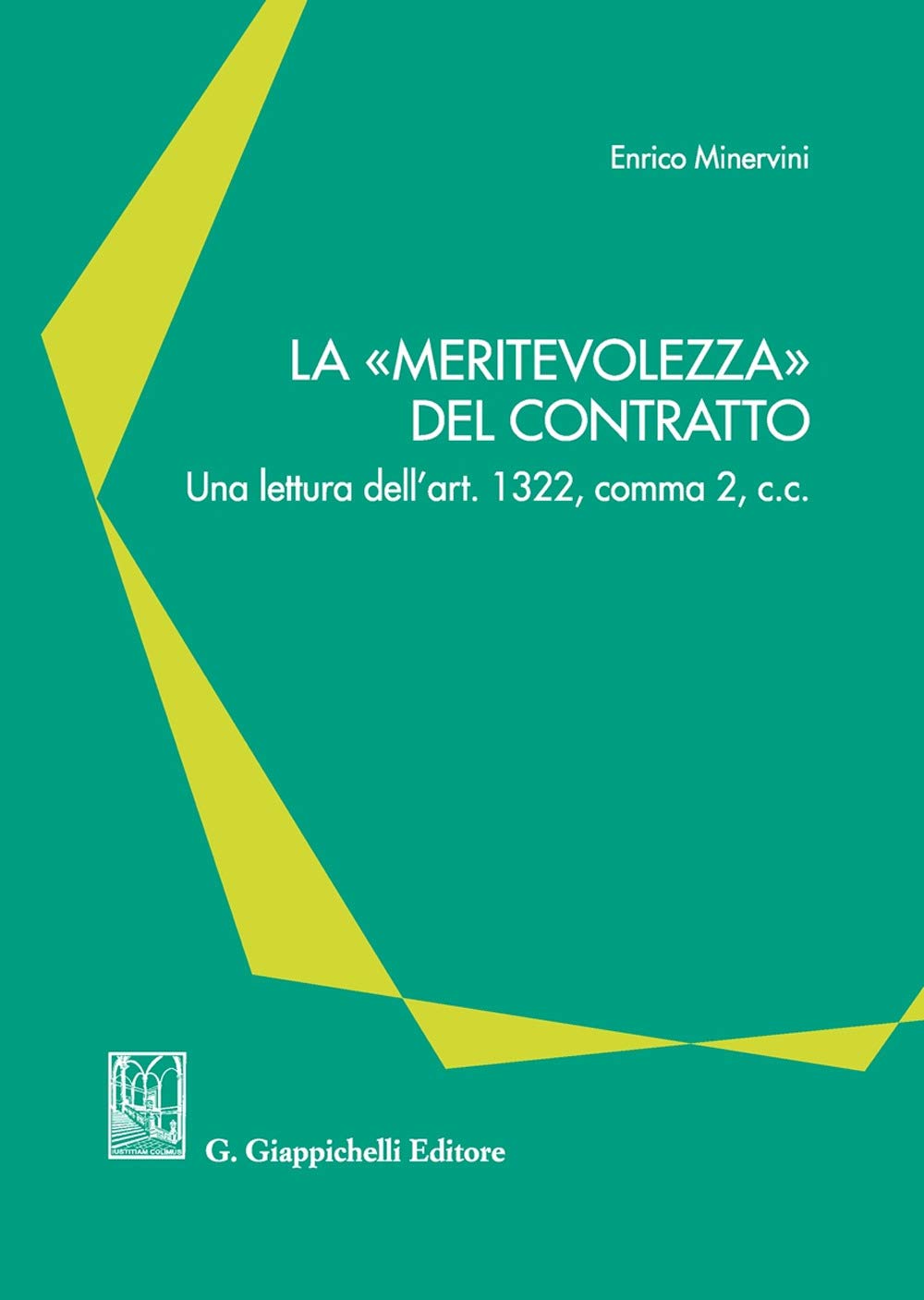 La «meritevolezza» del contratto. Una lettura dell'art. 1322, comma 2, c.c. Law