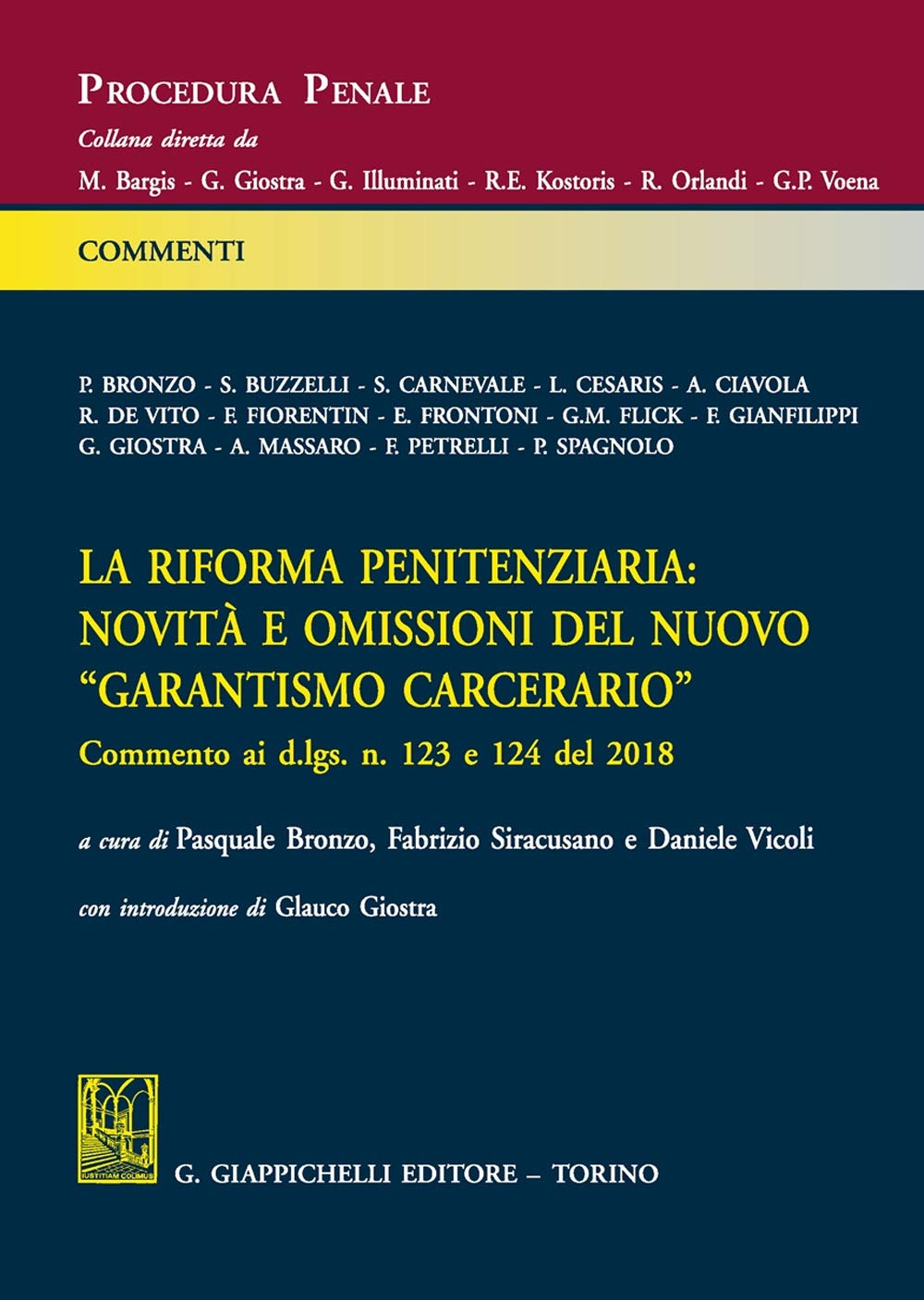 La riforma penitenziaria: novità e omissioni del nuovo «garantismo carcerario». Commento ai d.lgs. n. 124 e 124 del 2018 (Procedura penale. Commenti) Law