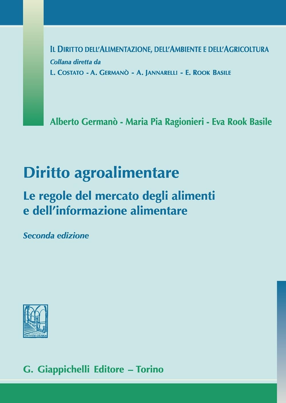 Diritto agroalimentare. Le regole del mercato degli alimenti e dell'informazione alimentare (Diritto alimentaz. ambiente agricoltura) Law