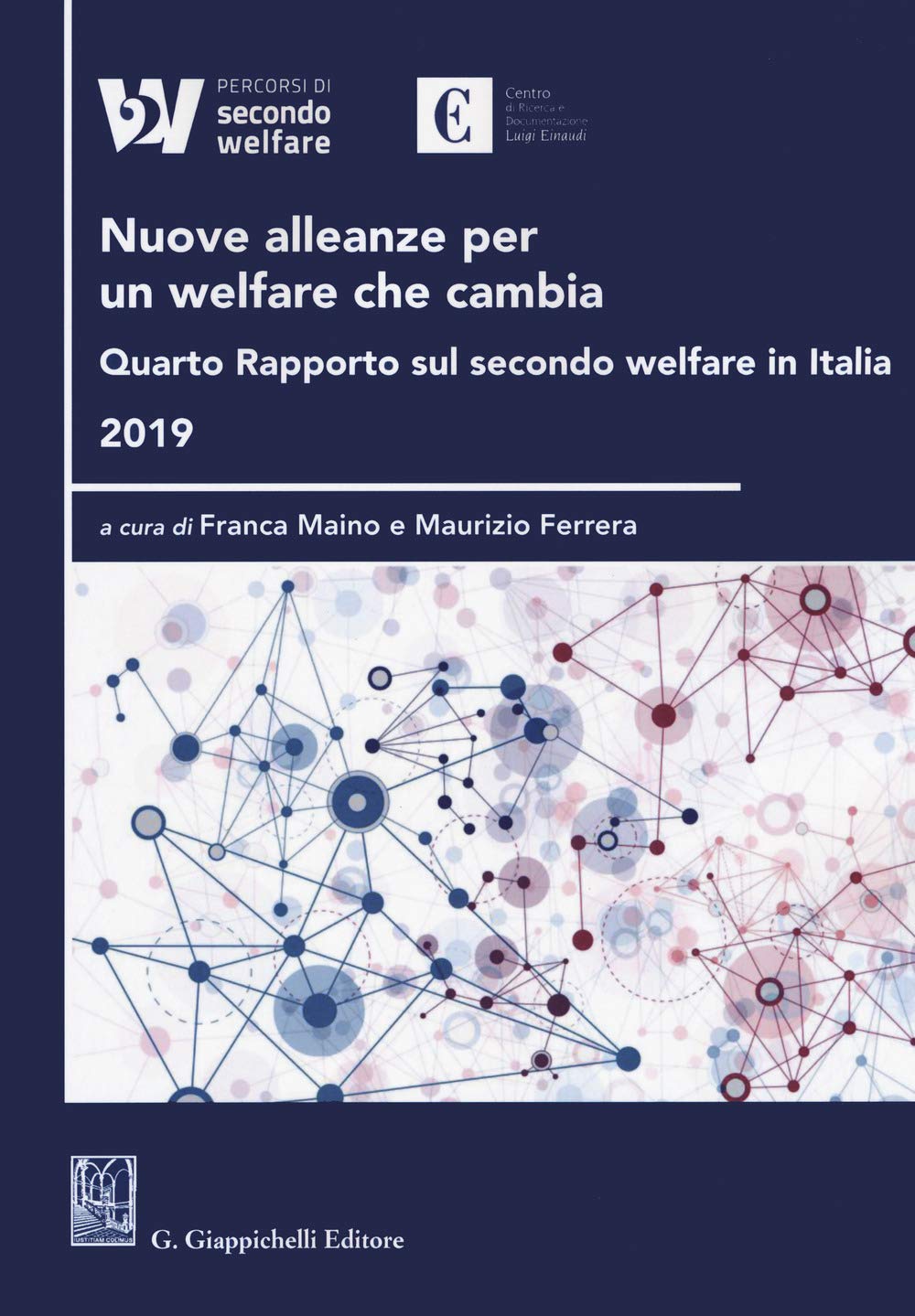 Nuove alleanze per un welfare che cambia. Quarto rapporto sul secondo welfare in Italia 2019 Social Sciences