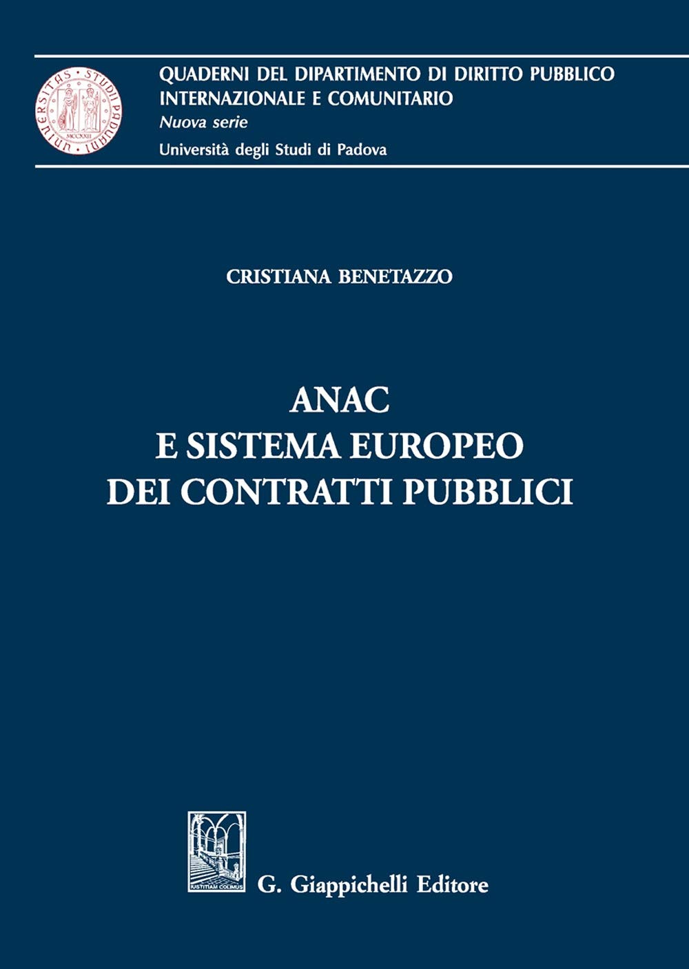 ANAC e sistema europeo dei contratti pubblici (Quaderni del Dip. diritto pubblico intern. e comunitario. Univ. Padova) Law