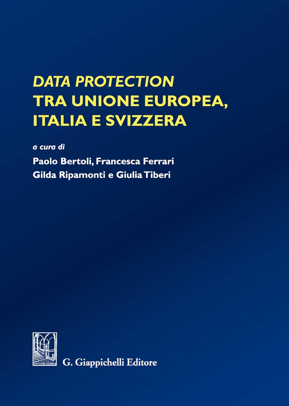 Data protection tra Unione Europea, Italia e Svizzera Law