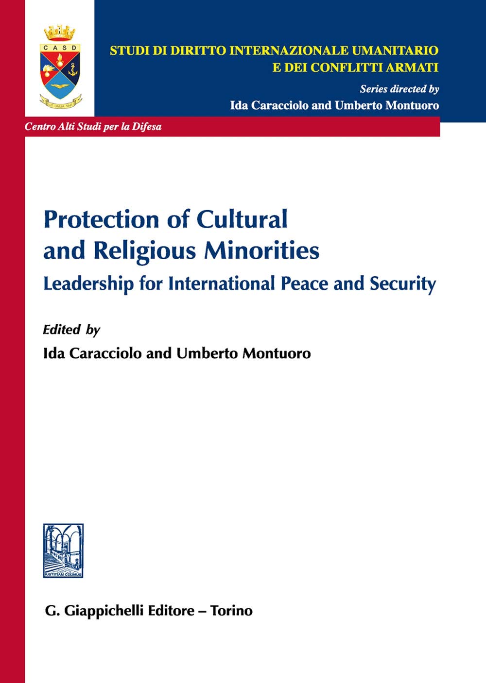 Protection of cultural and religious minorities. Leadership for international peace and security (Studi di diritto internazionale umanitario e dei conflitti armati) Law