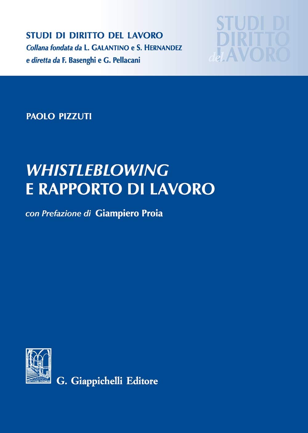 Whistleblowing e rapporto di lavoro (Studi di diritto del lavoro) Law
