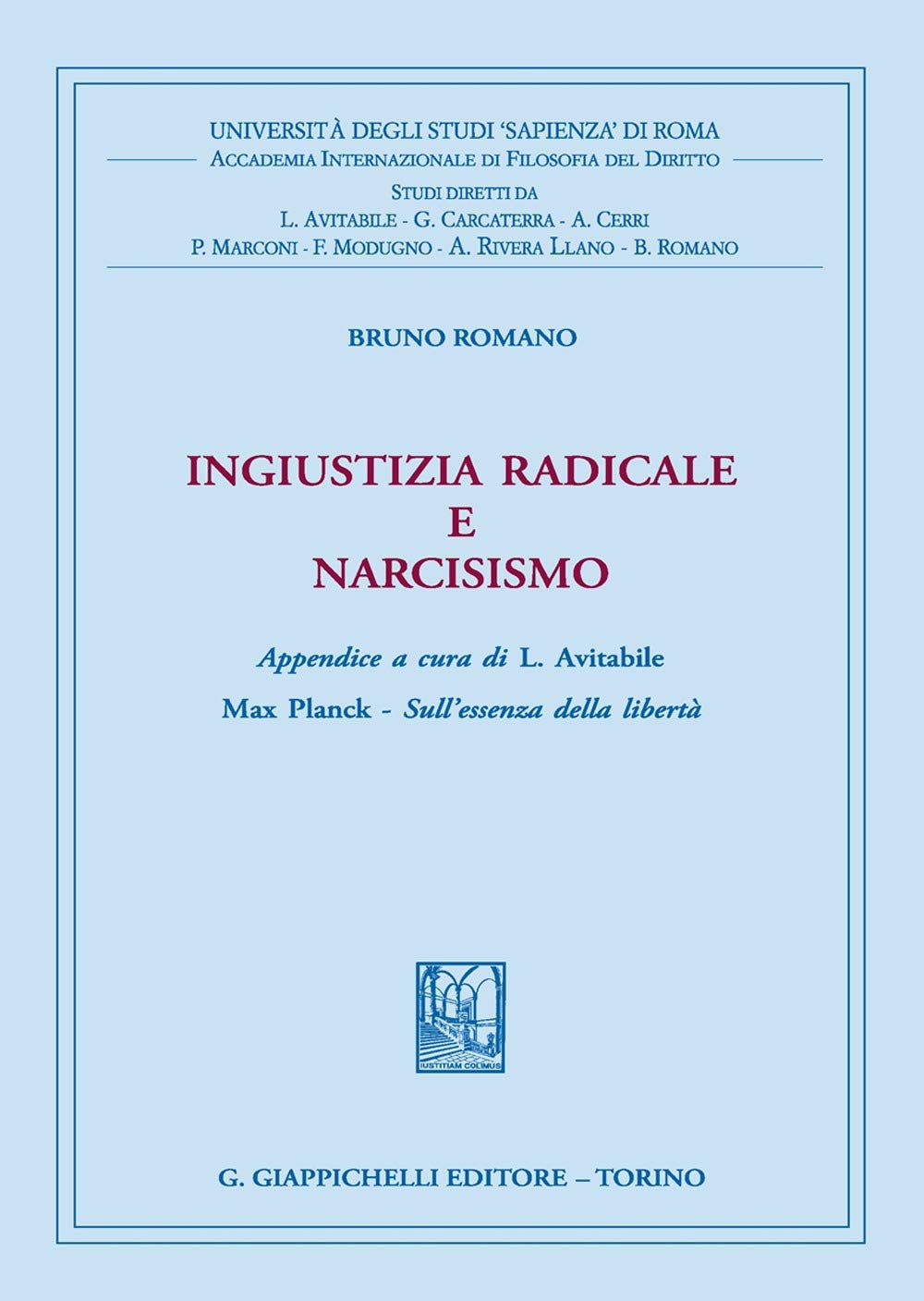 Ingiustizia radicale e narcisismo (Univ.Roma-Acc. Inter. filosofia diritto) Law