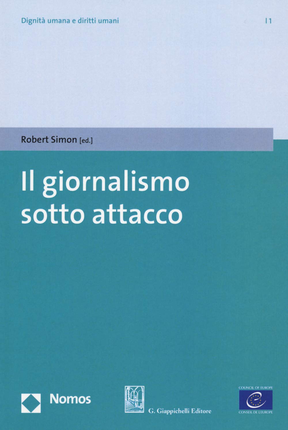 Il giornalismo sotto attacco (Human dignity and human rights) Media & Communication