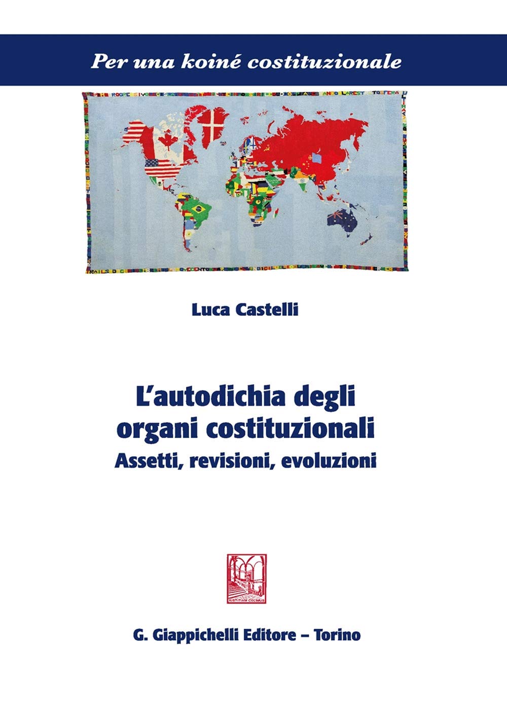 L'autodichia degli organi costituzionali. Assetti, revisioni, evoluzioni (Per una koiné costituzionale) Law