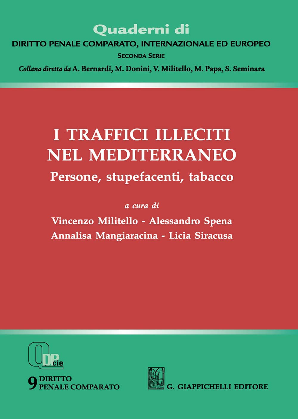I traffici illeciti nel Mediterraneo. Persone, stupefacenti, tabacco (Quaderni di diritto penale comparato, internazionale ed europeo. Seconda serie) Law