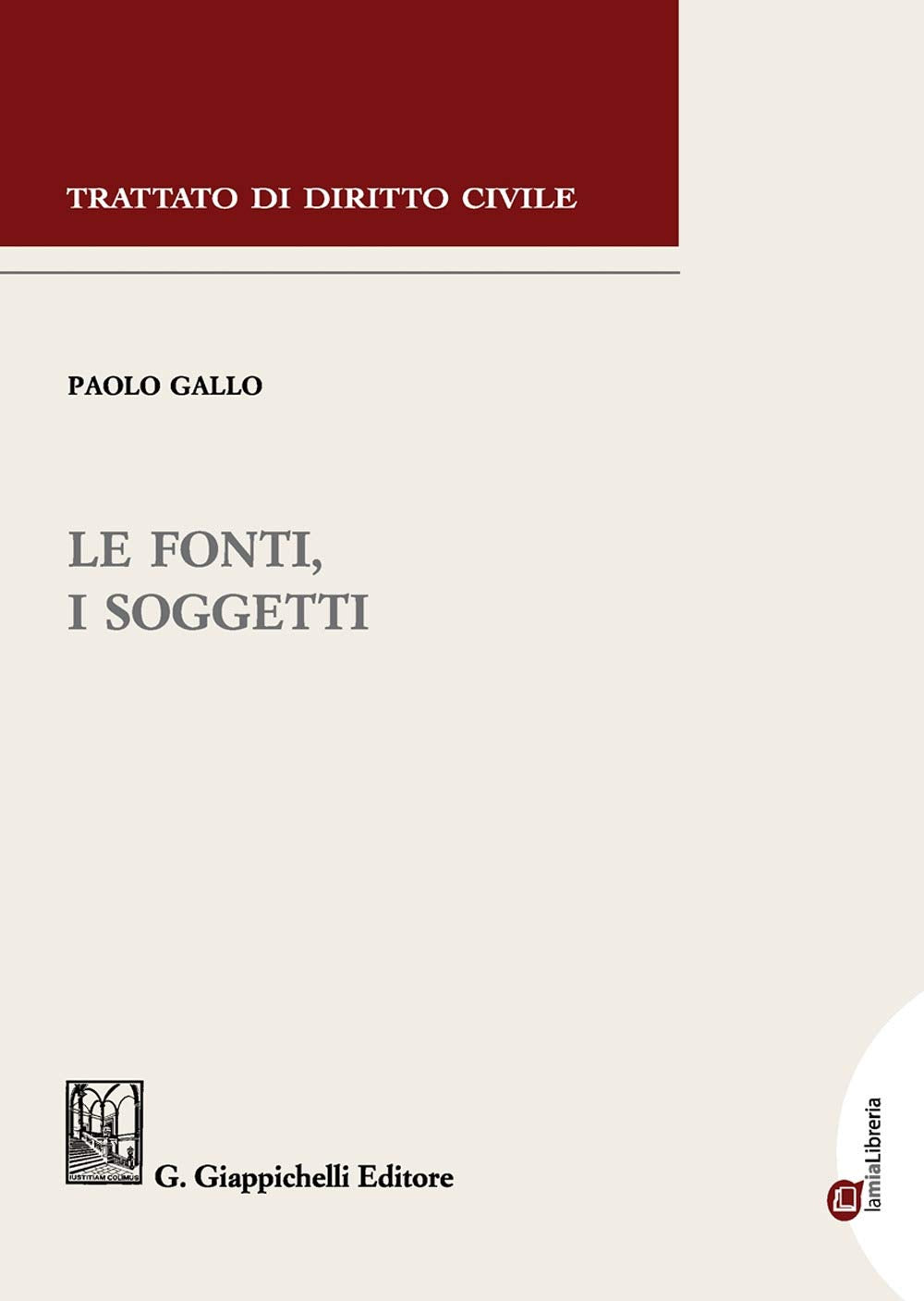 Le fonti, i soggetti (Trattato di diritto civile) Law