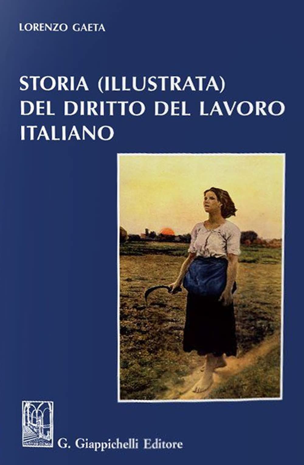 Storia (illustrata) del diritto del lavoro italiano Law