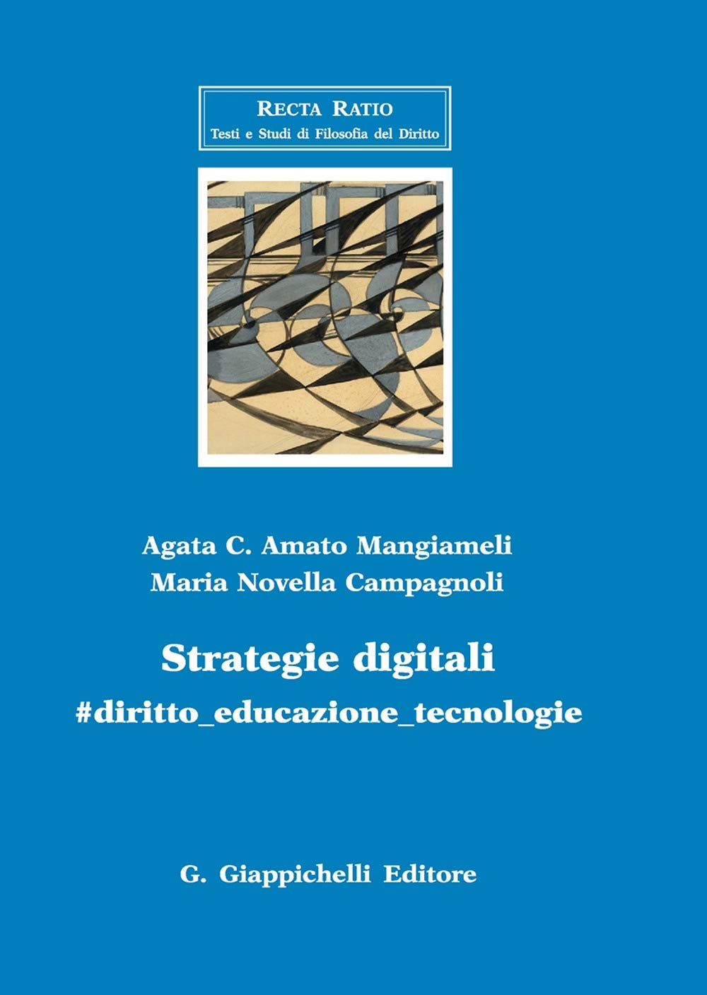 Strategie digitali. #diritto_educazione_tecnologia (Recta ratio. Testi e studi fil. dir. VII) Law