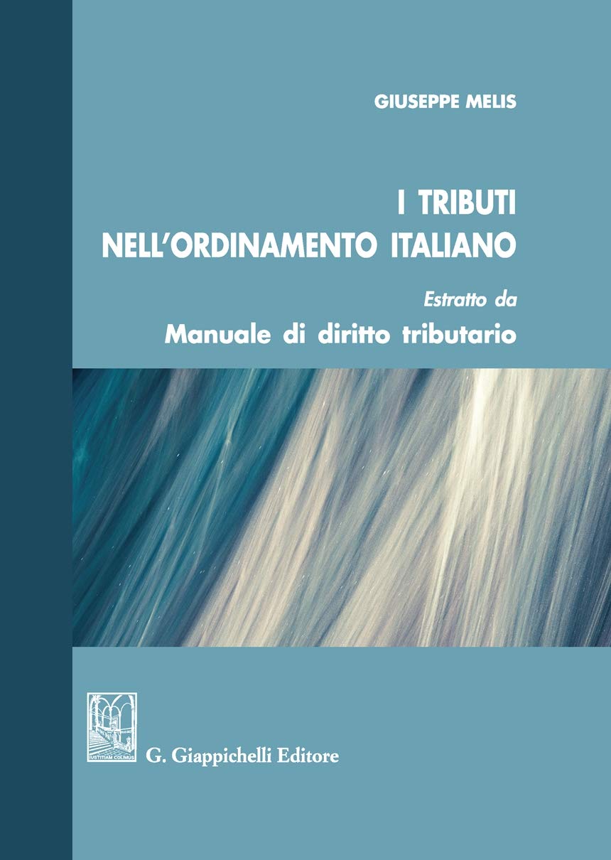I tributi nell'ordinamento italiano. Estratto da «Manuale di diritto tributario» book